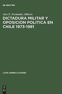 portada Dictadura Militar y Oposicion Politica en Chile 1973-1981