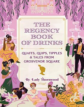 portada The Regency Book of Drinks: Quaffs, Quips, Tipples, and Tales from Grosvenor Square (in English)
