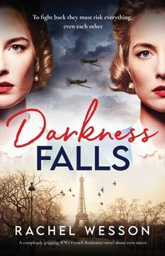 portada Darkness Falls: A completely gripping WW2 French Resistance novel about twin sisters (in English)
