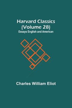 portada Harvard Classics (Volume 28) Essays English and American (en Inglés)