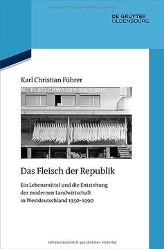 portada Das Fleisch Der Republik: Ein Lebensmittel Und Die Entstehung Der Modernen Landwirtschaft in Westdeutschland 1950-1990 (en Alemán)