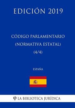 portada Código Parlamentario (Normativa estatal) (4/4) (España) (Edición 2019)