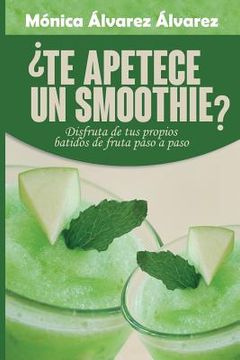 portada Te Apetece Un Smoothie? (tu Coaching Nutricional) (volume 2) (spanish Edition)