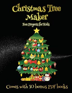 portada Fun Projects for Kids (Christmas Tree Maker): This Book can be Used to Make Fantastic and Colorful Christmas Trees. This Book Comes With a Collection. Make an Excellent Start to his (in English)