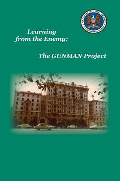 portada Learning from the Enemy: The Gunman Project (en Inglés)