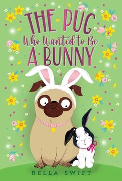portada The pug who Wanted to be a Bunny (in English)
