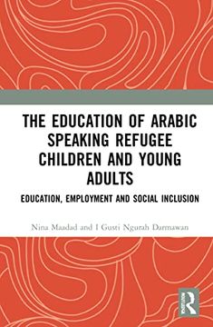 portada The Education of Arabic Speaking Refugee Children and Young Adults (en Inglés)