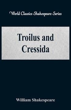 portada Troilus and Cressida (World Classics Shakespeare Series) (en Inglés)