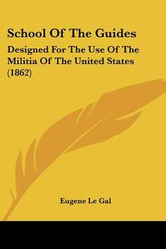 portada school of the guides: designed for the use of the militia of the united states (1862) (en Inglés)
