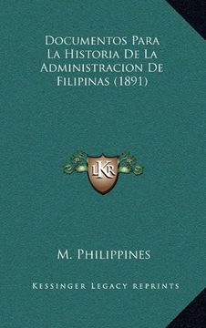 portada Documentos Para la Historia de la Administracion de Filipinas (1891) (in Spanish)