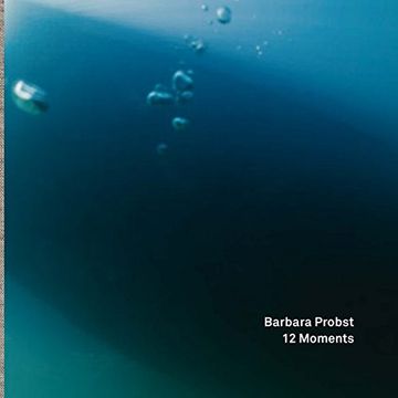 portada Barbara Probst: 12 Moments (en Inglés)