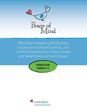 portada Peace of Mind Curriculum for Grades 4 and 5: Mindfulness-Based Social and Emotional Learning and Conflict Resolution for a More Positive and Inclusive School Climate (en Inglés)