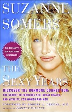 portada The Sexy Years: Discover the Hormone Connection: The Secret to Fabulous Sex, Great Health, and Vitality, for Women and men (in English)