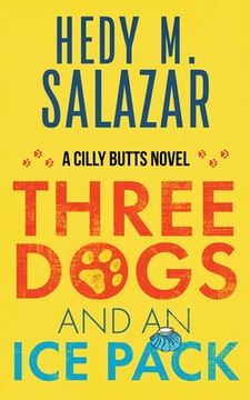 portada Three Dogs and an Ice Pack: A Cilly Butts Novel