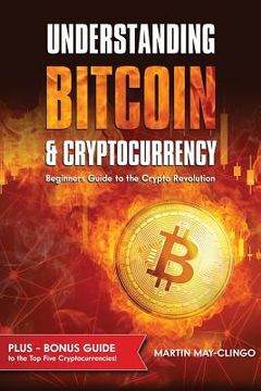 portada Understanding Bitcoin & Cryptocurrency: Beginners Guide to the Crypto Revolution (en Inglés)