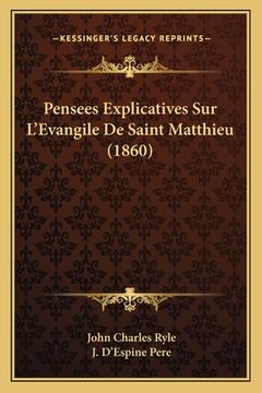 portada Pensees Explicatives Sur L'Evangile De Saint Matthieu (1860) (in French)