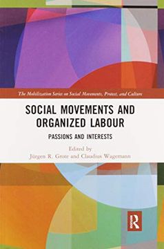 portada Social Movements and Organized Labour: Passions and Interests (The Mobilization Series on Social Movements, Protest, and Culture) (in English)