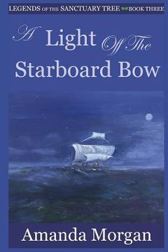 portada A Light Off the Starboard Bow: Legends of the Sanctuary Tree - Book Three (in English)