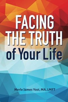 portada Facing the Truth of Your Life