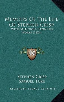 portada memoirs of the life of stephen crisp: with selections from his works (1824)