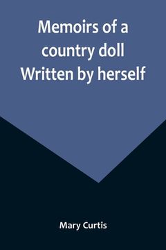 portada Memoirs of a country doll. Written by herself (en Inglés)