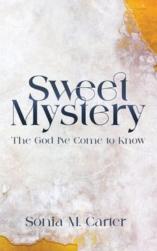portada Sweet Mystery: The God I've Come to Know (en Inglés)