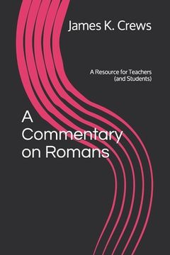 portada A Commentary on Romans: A Resource for Teachers (and Students) (en Inglés)