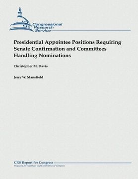 portada Presidential Appointee Positions Requiring Senate Confirmation and Committees Handling Nominations