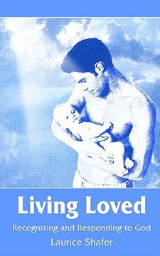portada Living Loved: Recognizing and Responding to God (en Inglés)