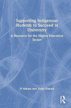 portada Supporting Indigenous Students to Succeed at University: A Resource for the Higher Education Sector (in English)