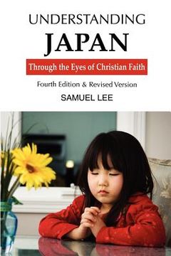 portada understanding japan through the eyes of christian faith: fourth edition & revised version