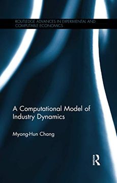 portada A Computational Model of Industry Dynamics (Routledge Advances in Experimental and Computable Economics) (en Inglés)