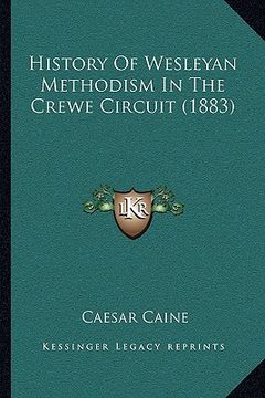 portada history of wesleyan methodism in the crewe circuit (1883) (in English)