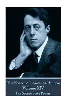 portada The Poetry of Laurence Binyon - Volume XIV: The Secret: Sixty Poems (en Inglés)