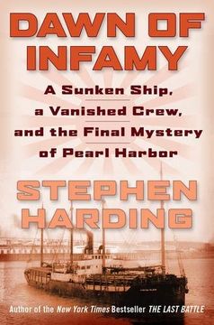 portada Dawn of Infamy: A Sunken Ship, a Vanished Crew, and the Final Mystery of Pearl Harbor