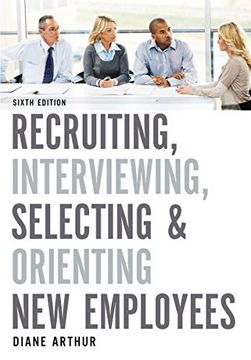 portada Recruiting, Interviewing, Selecting, and Orienting new Employees 