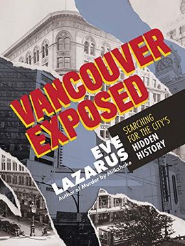 portada Vancouver Exposed: Searching for the City'S Hidden History