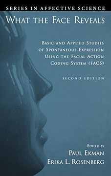 portada What the Face Reveals: Basic and Applied Studies of Spontaneous Expression Using the Facial Action Coding System (Facs) (Series in Affective Science) (en Inglés)