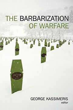 portada The Barbarization of Warfare (en Inglés)