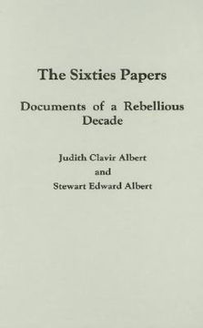 portada the sixties papers: documents of a rebellious decade (en Inglés)