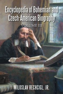 portada Encyclopedia of Bohemian and Czech-American Biography: Volume III