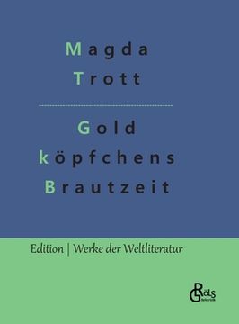 portada Goldköpfchens Brautzeit (in German)