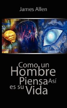 portada Como un Hombre Piensa asi es su Vida (in Spanish)