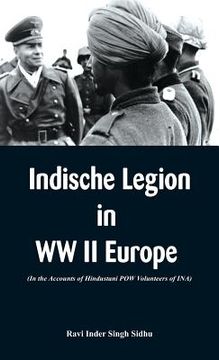 portada Indische Legion in WW II Europe: In the Accounts of Hindustani POW Volunteers of INA) (in English)