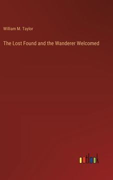 portada The Lost Found and the Wanderer Welcomed (en Inglés)