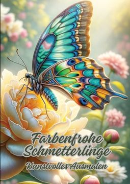 portada Farbenfrohe Schmetterlinge: Kunstvolles Ausmalen (en Alemán)