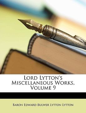 portada lord lytton's miscellaneous works, volume 9