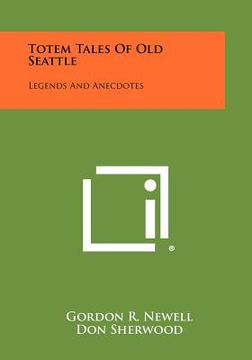 portada totem tales of old seattle: legends and anecdotes