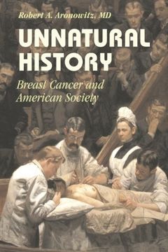portada Unnatural History: Breast Cancer and American Society (Cambridge Studies in the History of Medicine) (en Inglés)