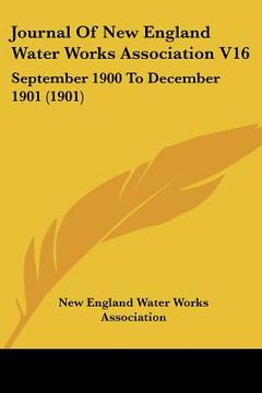 portada journal of new england water works association v16: september 1900 to december 1901 (1901) (en Inglés)